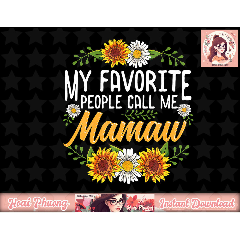 My Favorite People Call Me Mamaw Shirt Mothers Day Gifts png, instant download.jpg
