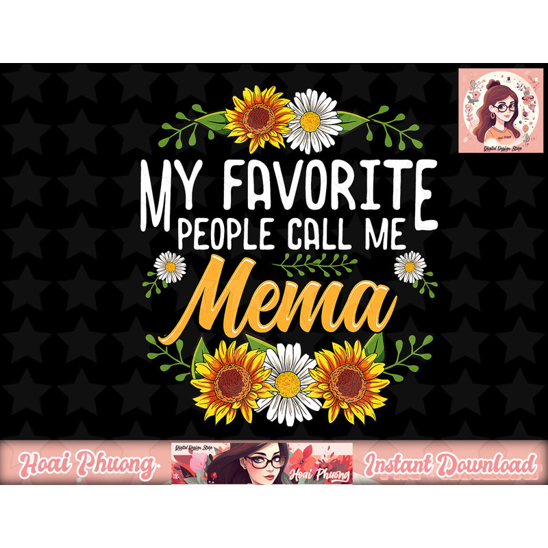 My Favorite People Call Me Mema Shirt Mothers Day Gifts png, instant download.jpg