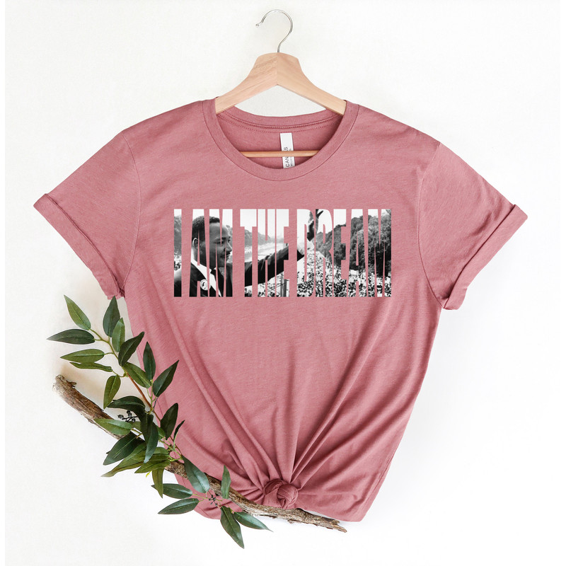 I Am The Dream Sweatshirt,Martin Luther King Shirt,Martin Luther Sweatshirt,Black Lives Matter Shirt,Motivational Tee,MLK Equality Shirt - 4.jpg