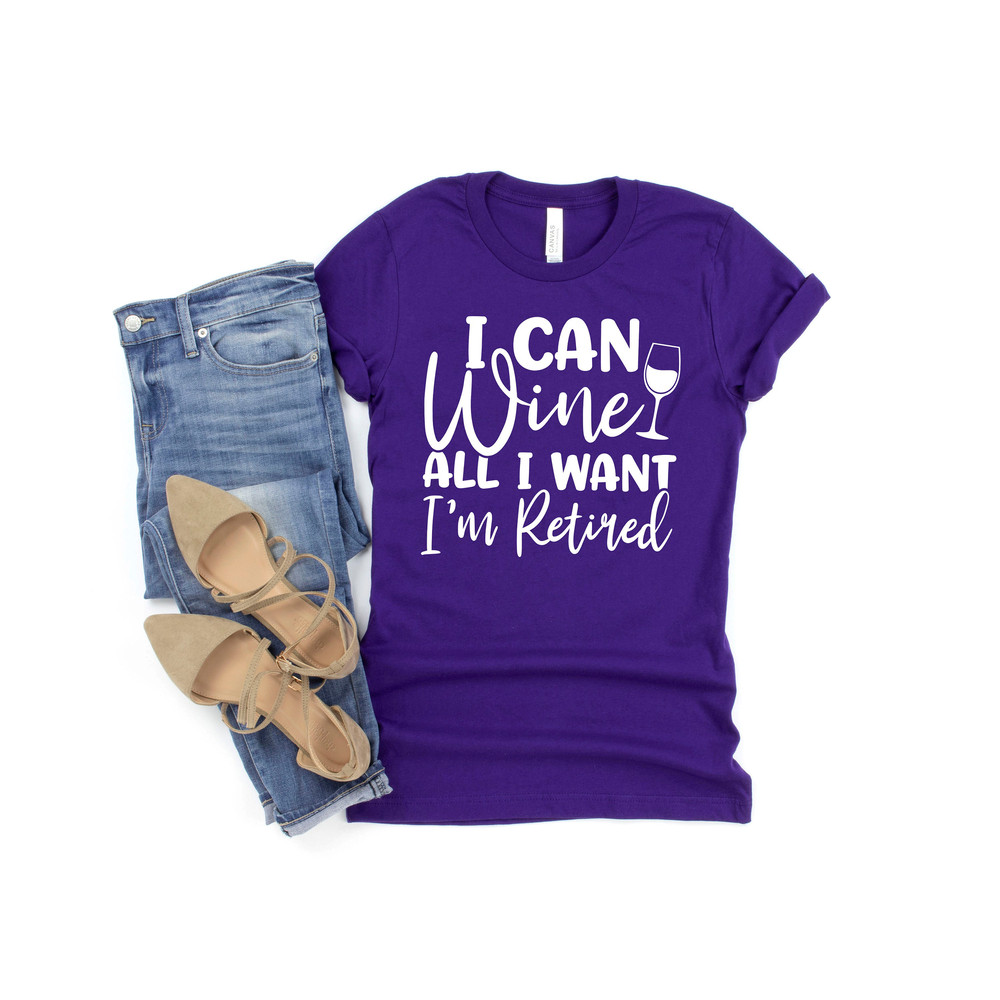 I Can Wine All I want I'm Retired Shirt,retirement shirt,retired shirt,officially retired shirt,grandma shirt,grandpa shirt,Retirement Gift - 3.jpg