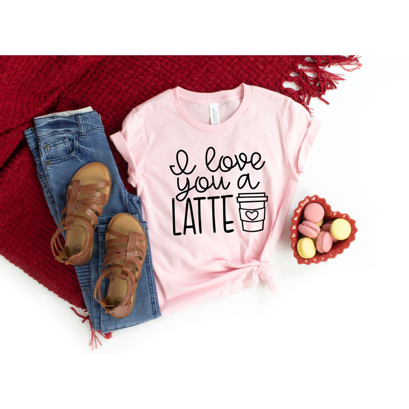I Love You a Latte Shirts, Valentine's Shirt, Coffee Lovers Shirt, Valentine's Day Shirt, Funny Coffee Shirt, Gift for Valentine - 2.jpg