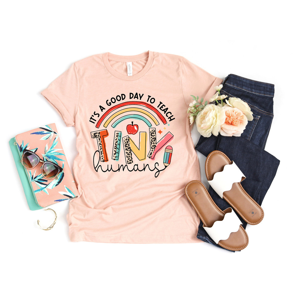 It's A Good Day To Teach Tiny Humans Shirt, Preschool Teacher Shirt, Back to School Shirt, Teacher Gift Shirt, Teacher Tee, Teacher T-Shirt - 2.jpg