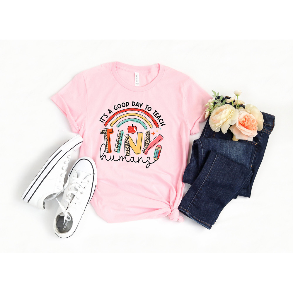 It's A Good Day To Teach Tiny Humans Shirt, Preschool Teacher Shirt, Back to School Shirt, Teacher Gift Shirt, Teacher Tee, Teacher T-Shirt - 3.jpg