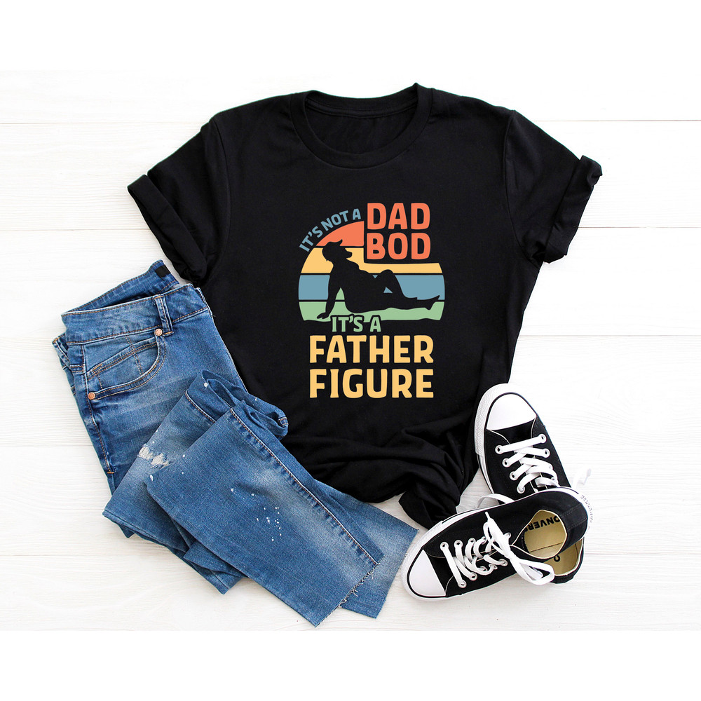 It's Not A Dad Bod It's A Father Figure Fathers Day 2022 Shirt, Father Figure Shirt, Dad Bod Shirt, It's Not Dad Bod, Fathers Day Shirt - 3.jpg