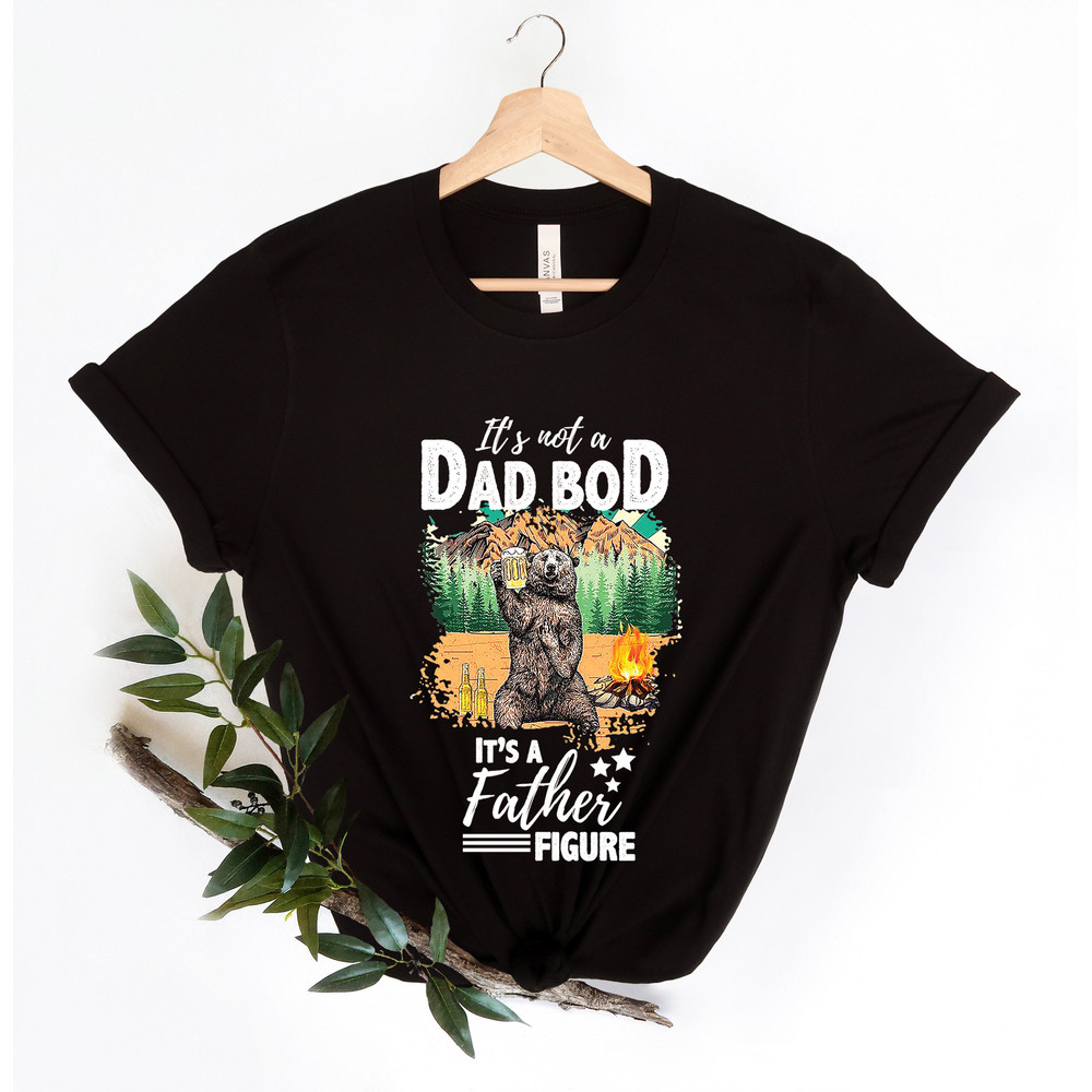 It's Not A Dad Bod It's A Father Figure Shirt, Shirts For Father's Day, Dad Birthday Gifts, New Dad Shirt, Best Gifts For Dad - 5.jpg