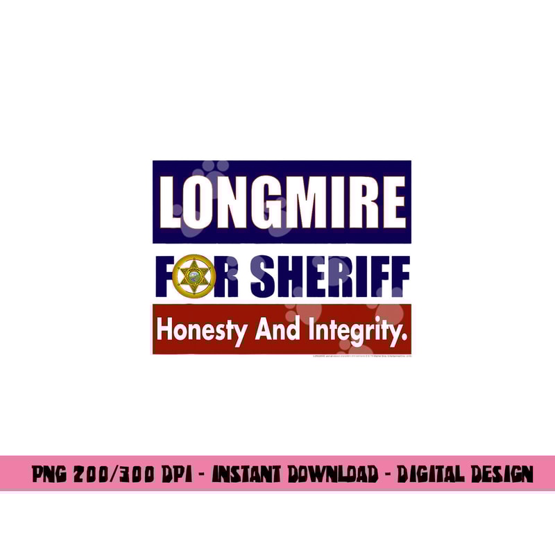 Longmire for Sheriff png, sublimation .jpg