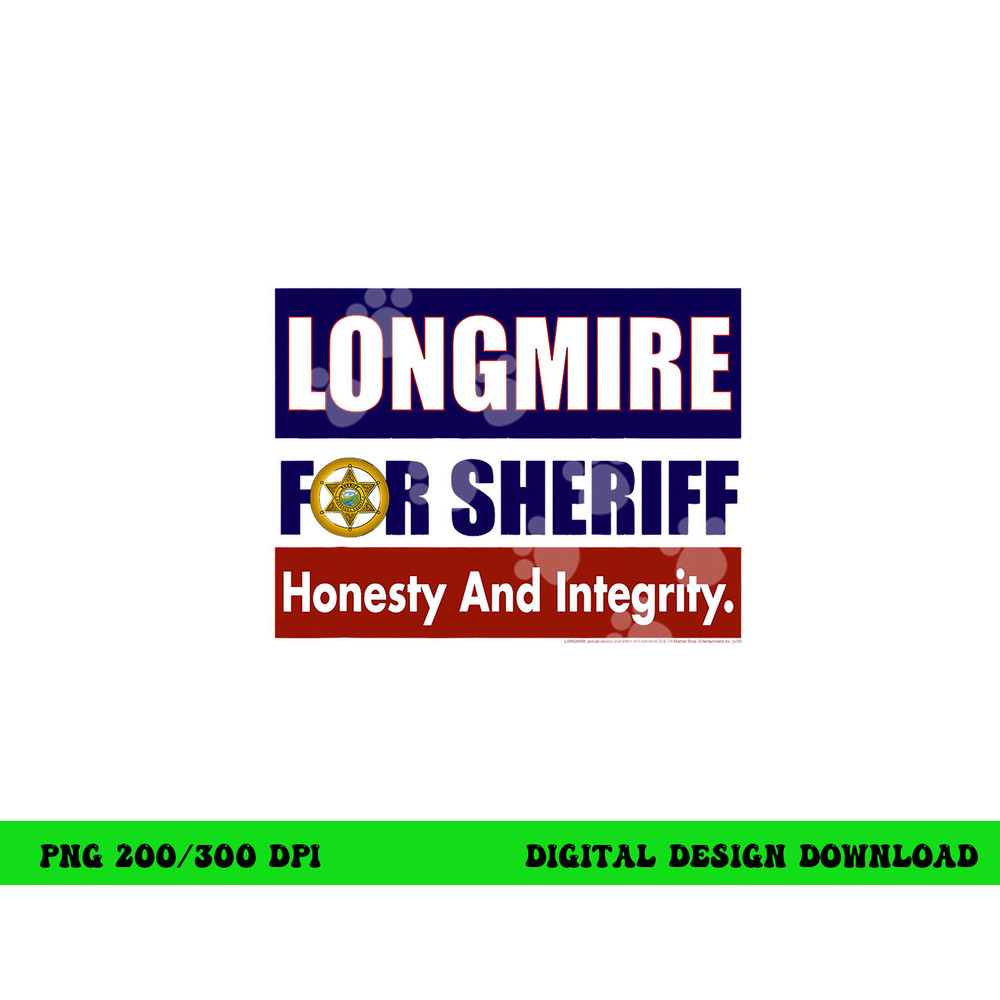 Longmire for Sheriff  png, sublimation .jpg