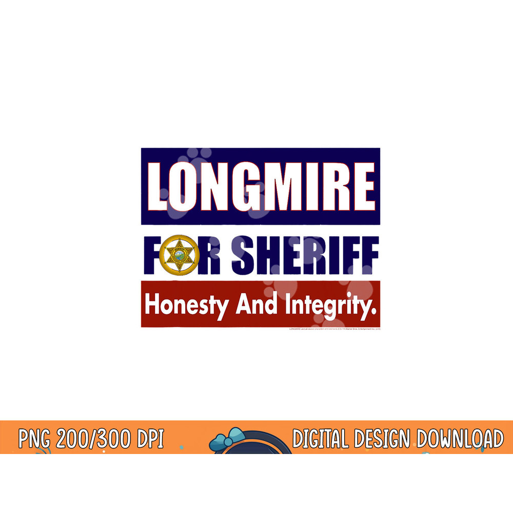 Longmire for Sheriff  png, sublimation .jpg