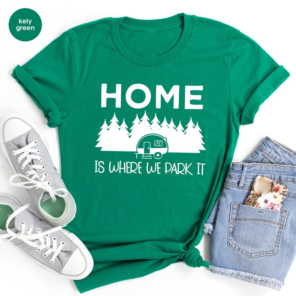 Camping Shirt, Hiking TShirt, Home Is Where We Park It Shirt, Campers Gifts, Gift For Campers, Nature Lover Shirt, Camping T Shirt, Camp Tee - 4.jpg