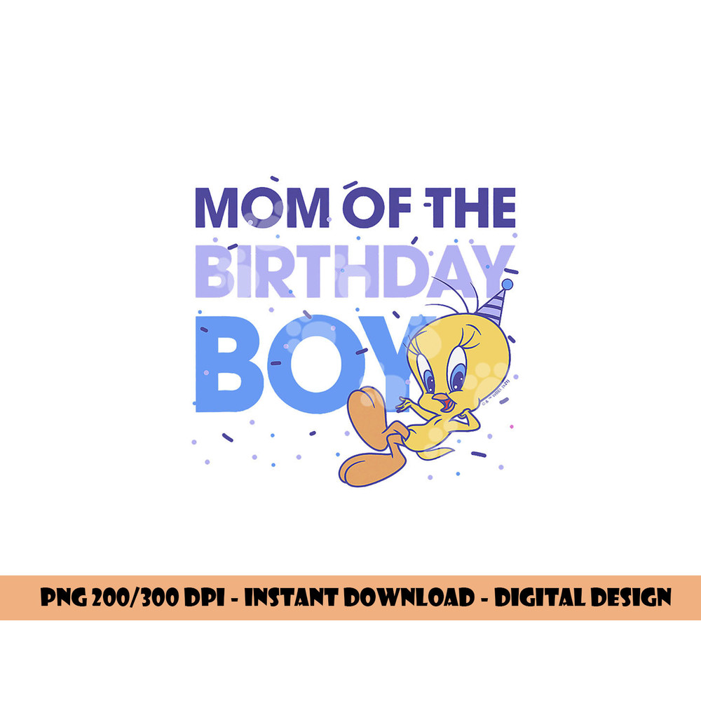 Looney Tunes Tweety Mom Of The Birthday Boy  png, sublimation .jpg