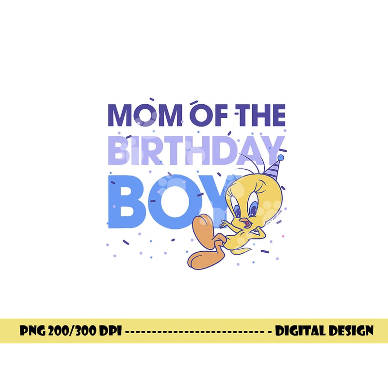 Looney Tunes Tweety Mom Of The Birthday Boy png, sublimation .jpg