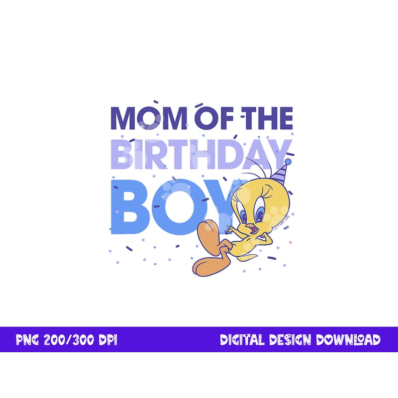 Looney Tunes Tweety Mom Of The Birthday Boy png, sublimation .jpg