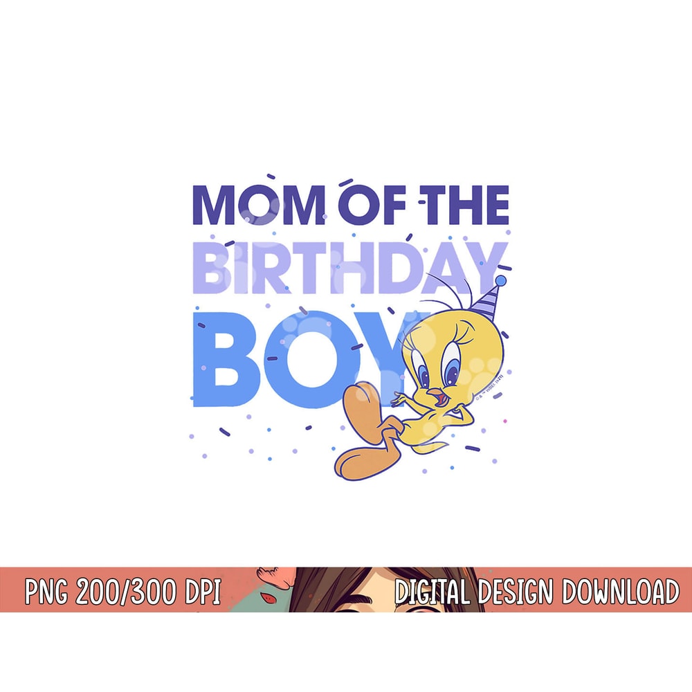 Looney Tunes Tweety Mom Of The Birthday Boy png, sublimation .jpg