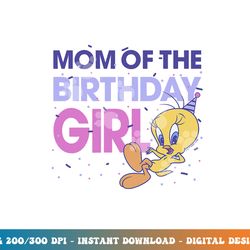 looney tunes tweety mom of the birthday girl  png, sublimation