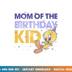 looney tunes tweety mom of the birthday kid  png, sublimation
