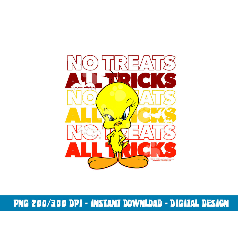 Looney Tunes Tweety No Treats All Tricks png, sublimation .jpg