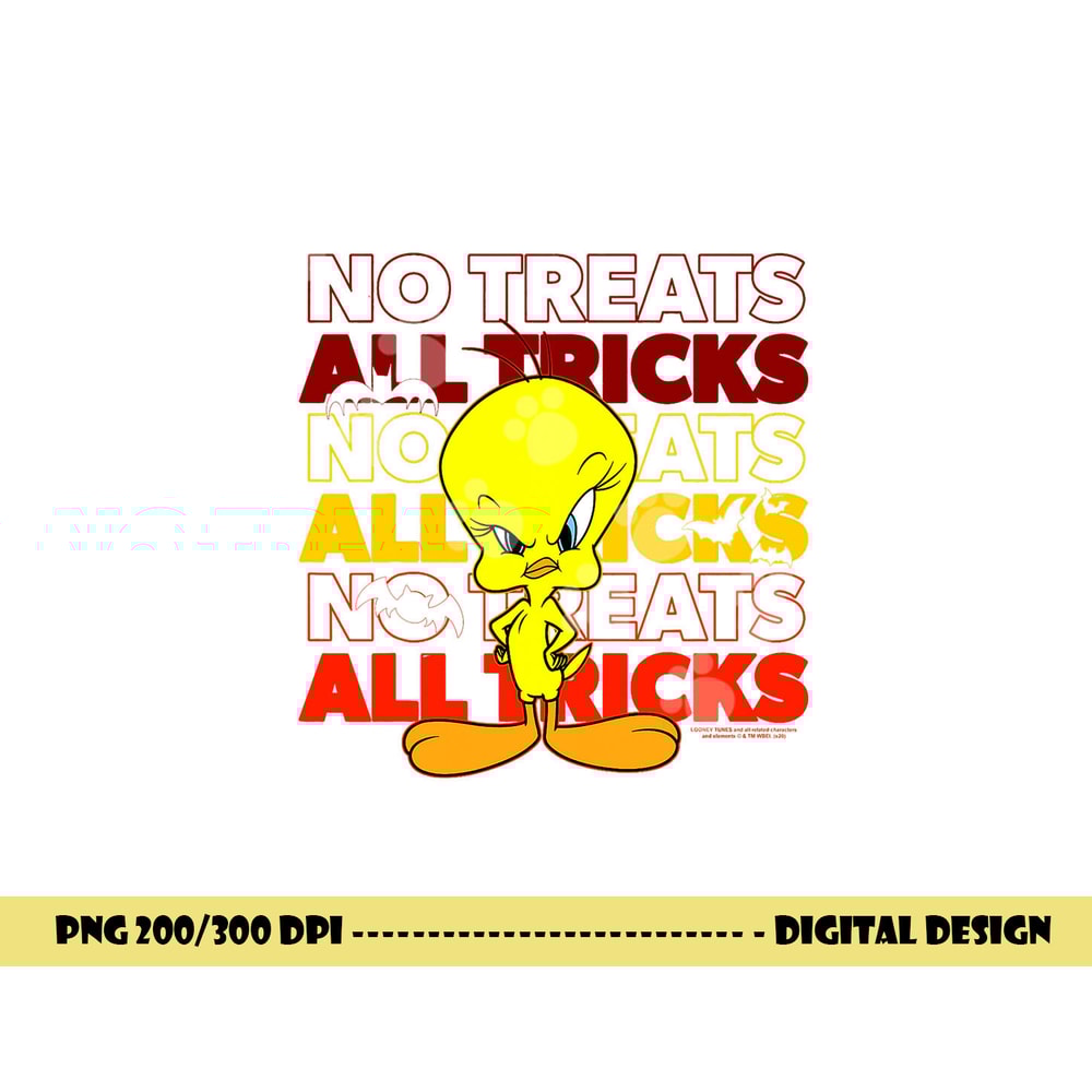 Looney Tunes Tweety No Treats All Tricks png, sublimation .jpg