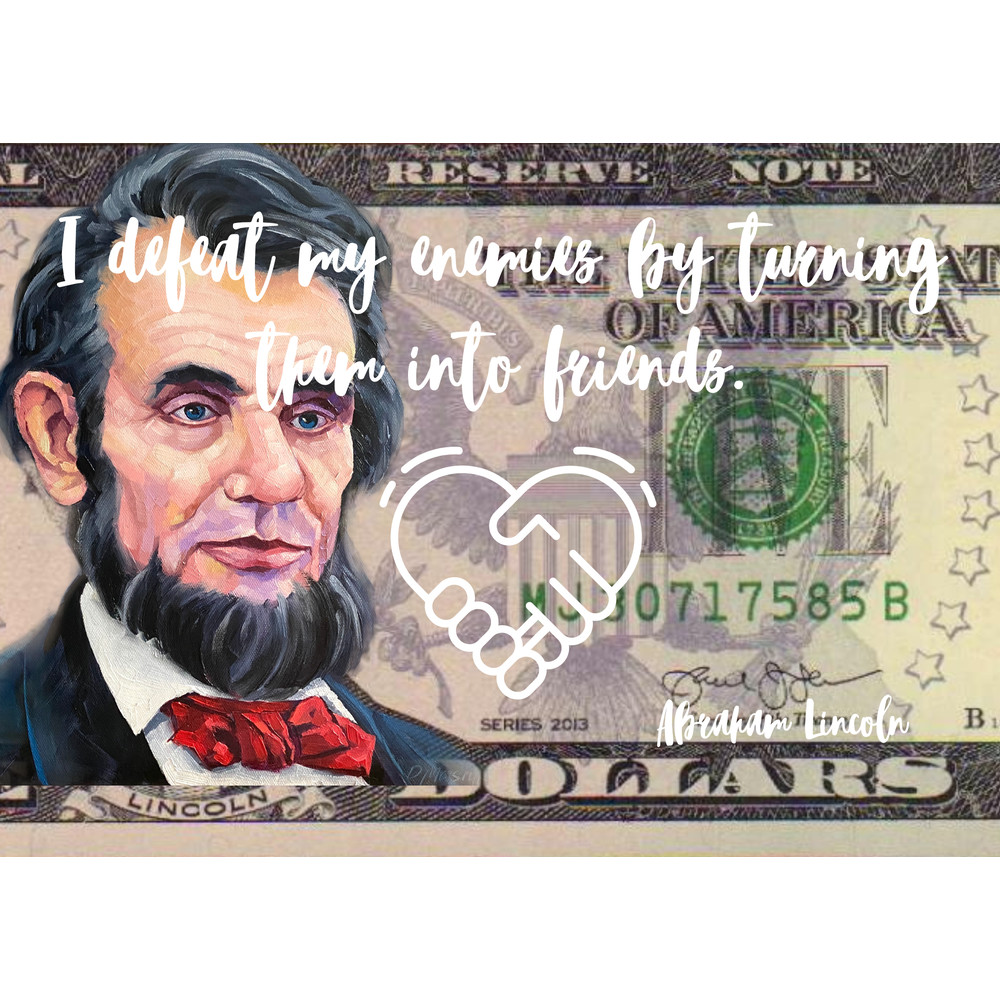 I defeat my enemies by turning them into friends..png