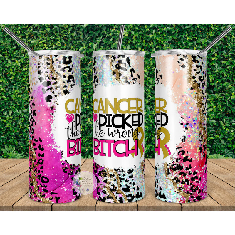 Cancer Picked the Wrong Btch Tumbler, Cancer Picked the Wrong Btch 20oz Skinny Tumbler, Cancer Picked the Wrong Btch 30oz Skinny Tumbler.jpg