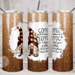 coffee lover tumbler funny tumbler, coffee lover tumbler funny 20oz skinny tumbler, coffee lover tumbler funny 30oz skin