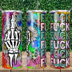 fck this, fck that, fck everything tumbler, fck this, fck that, fck everything skinny tumbler