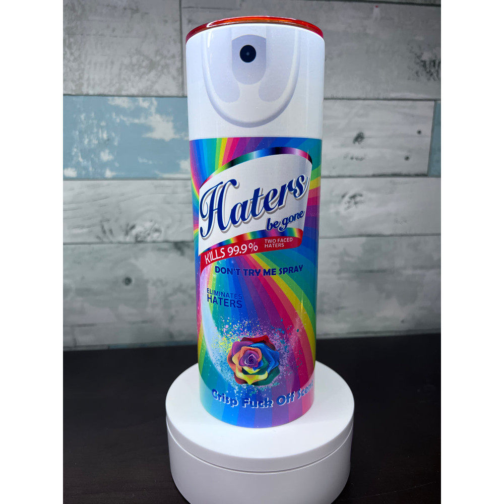 Haters Be Gone Tumbler, Haters Be Gone 20oz Skinny Tumbler, Haters Be Gone 30oz Skinny Tumbler.jpg