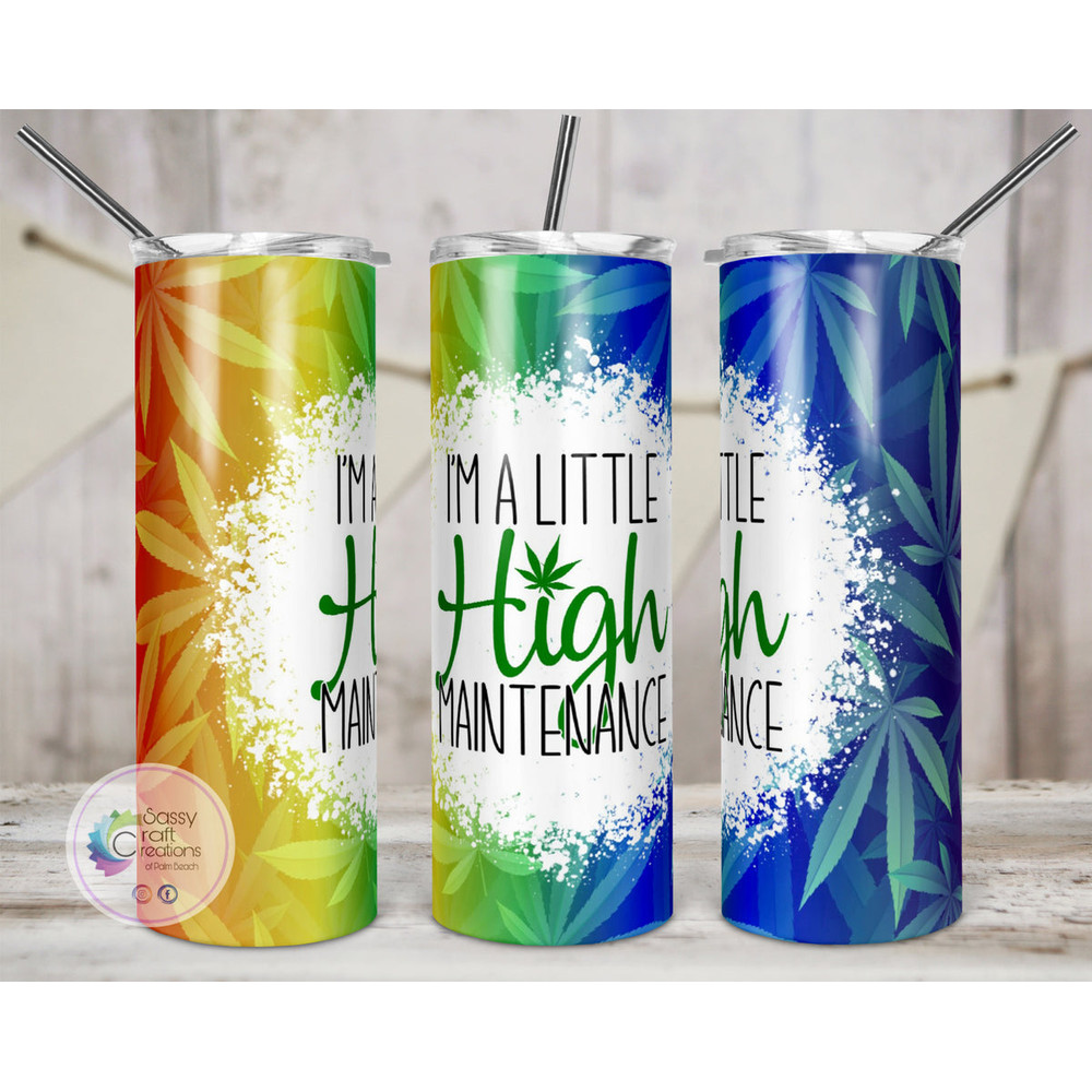 I'm a Little High Maintenance Cannabis Tumbler Weed Tumbler, I'm a Little High Maintenance Cannabis Tumbler Weed 20oz Skinny Tumbler, I'm a Little High Maintena