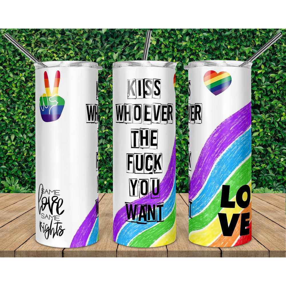 Kiss Whoever the Fuck You Want Pride Tumbler, Kiss Whoever the Fuck You Want Pride 20oz Skinny Tumbler, Kiss Whoever the Fuck You Want Pride 30oz Skinny Tumbler