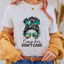 camp hair don't care t-shirt womens, camper camping messy bun hair shirt, camping women shirt, camping girl shirt