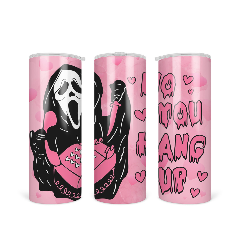 No You Hang Up Tumbler - Pink Scream Cup - Halloween 20 oz Skinny Tumbler - Funny Horror Cup - Spooky Tumbler Halloween - Scream Ghost Cup.jpg