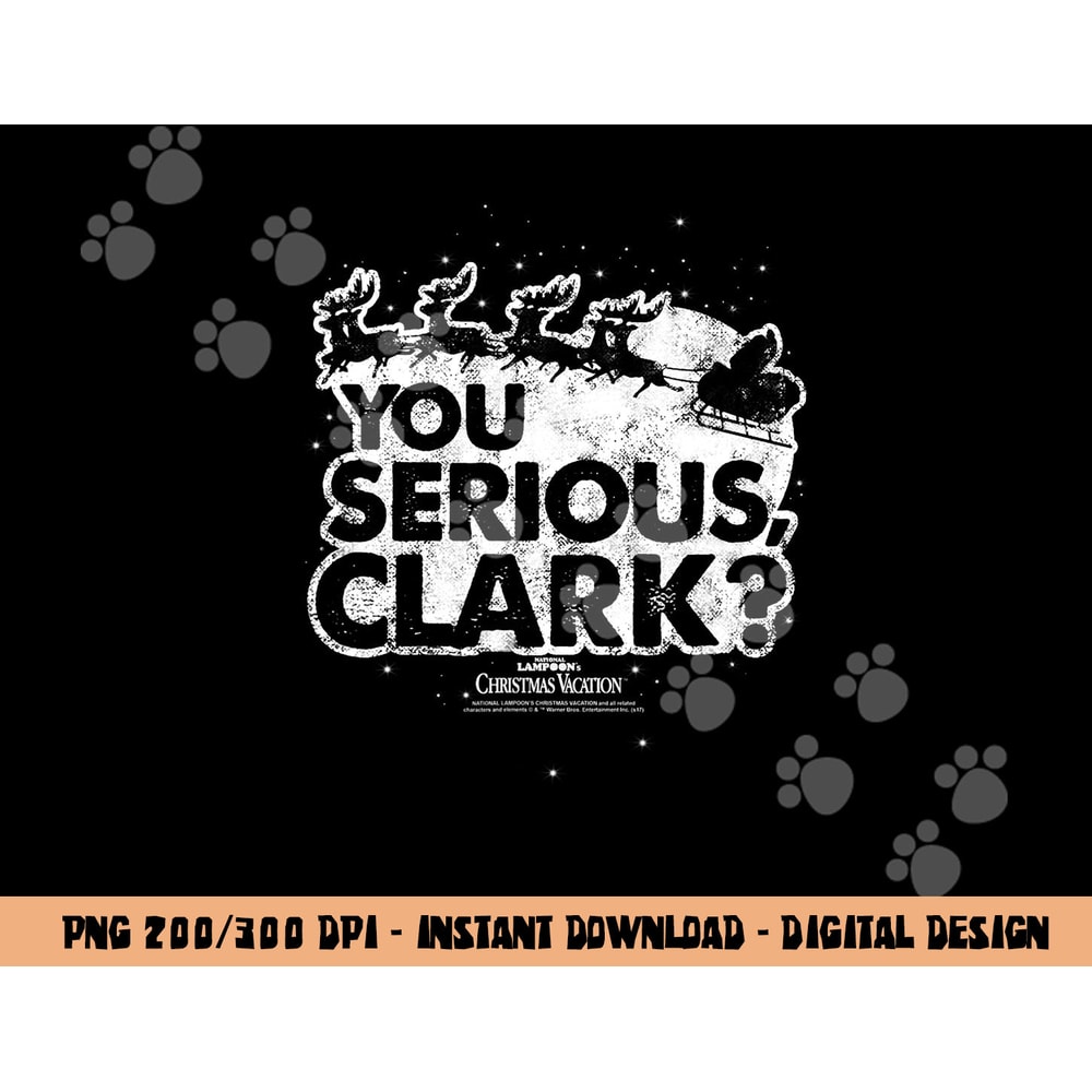 National Lampoon s Christmas Vacation You Serious Clark png, sublimation .jpg