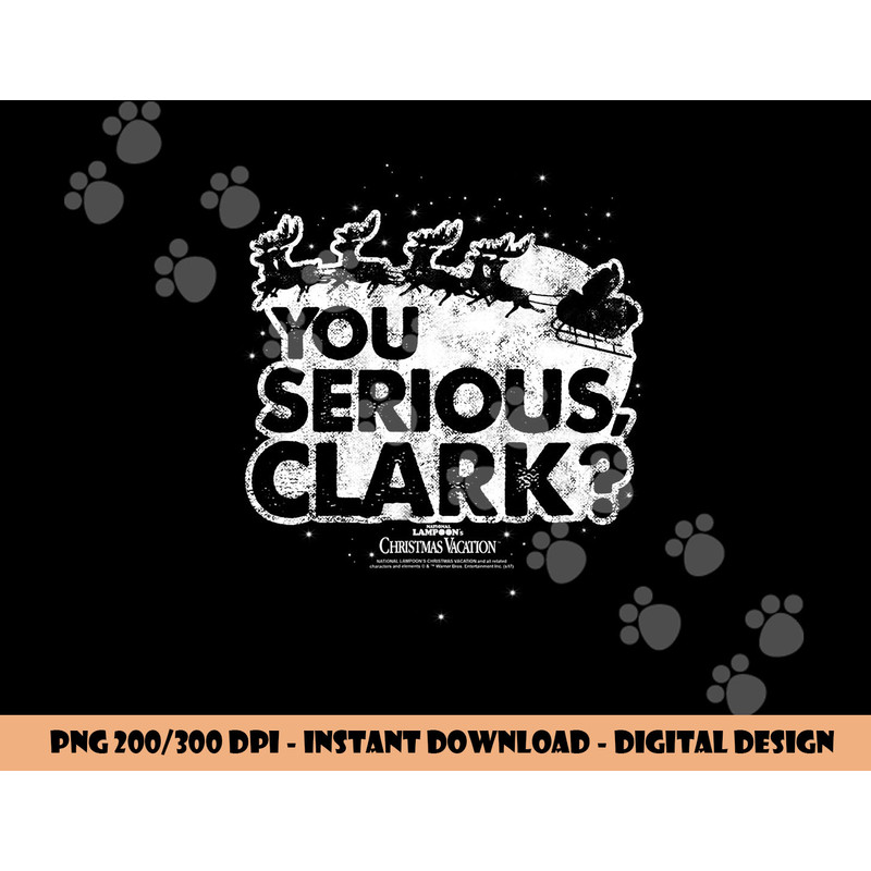 National Lampoon s Christmas Vacation You Serious Clark  png, sublimation .jpg