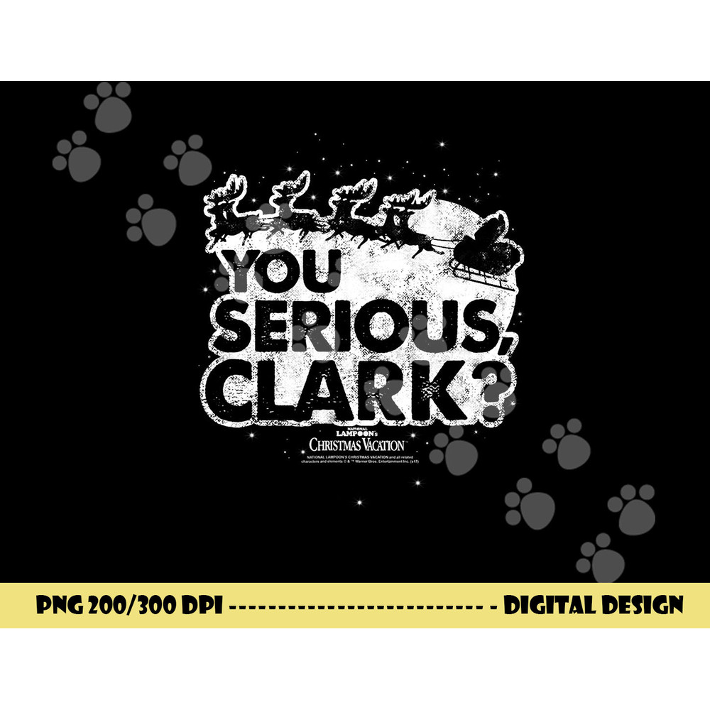 National Lampoon s Christmas Vacation You Serious Clark png, sublimation .jpg