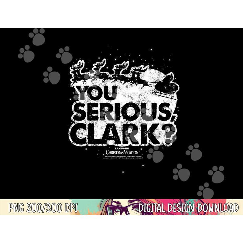 National Lampoon s Christmas Vacation You Serious Clark png, sublimation .jpg