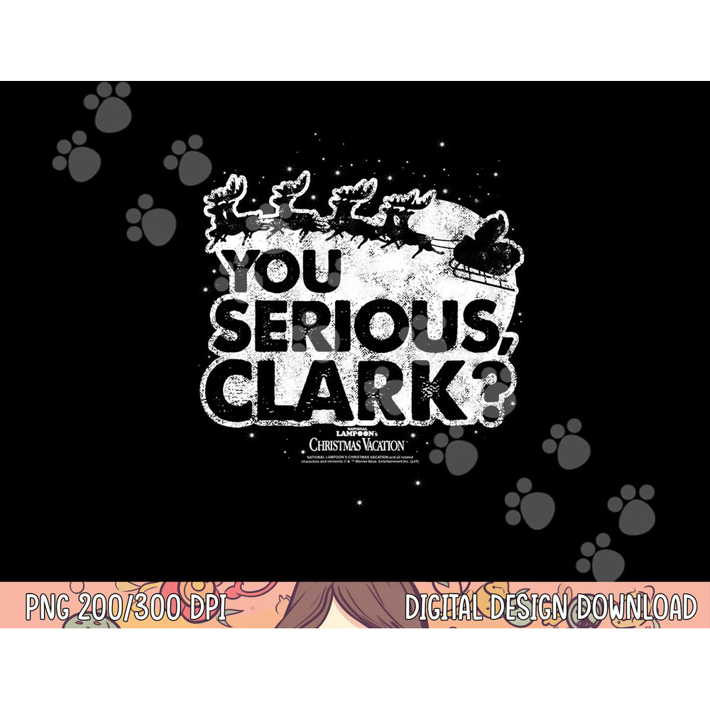 National Lampoon s Christmas Vacation You Serious Clark png, sublimation .jpg