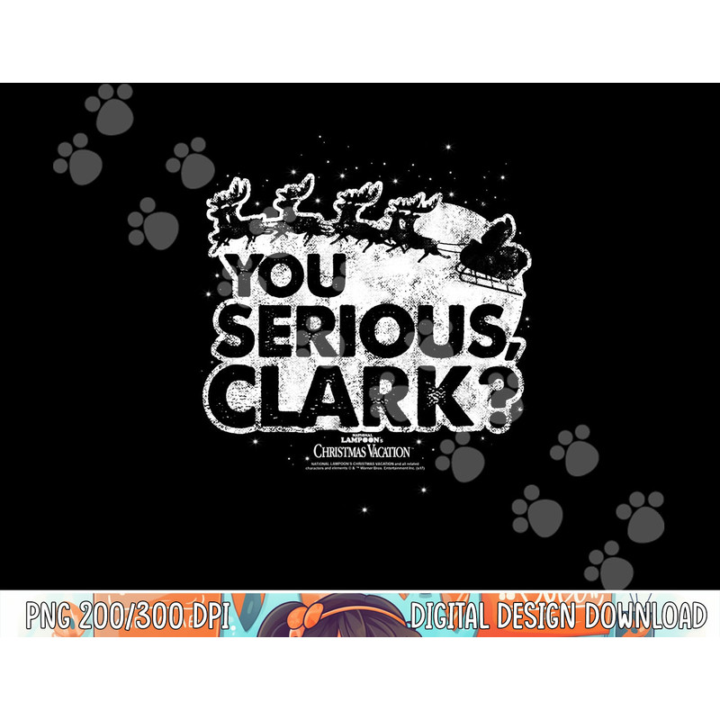 National Lampoon s Christmas Vacation You Serious Clark png, sublimation .jpg