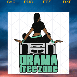 drama free zone, black girl svg, black girls ma