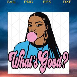 whats good black girls magic, black woman svg,