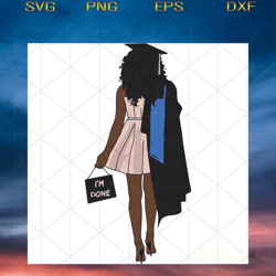 im done, black girl svg, black girl magic, afri