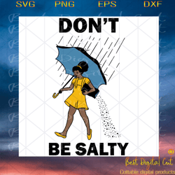african american svg, dont be salty svg, food a