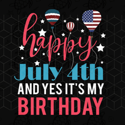 happy july 4th its my birthday svg, born in jul