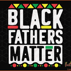 black fathers matter svg,black mans death,polic