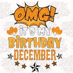 december its my birthday month, born in decembe
