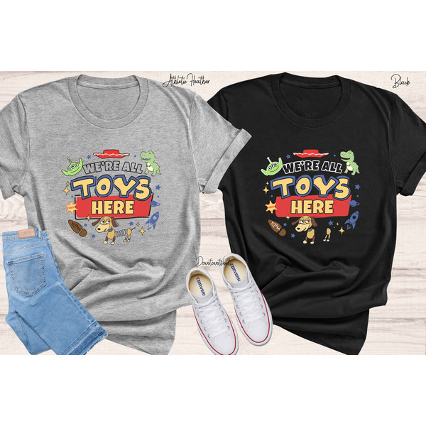 We’re All Toys Here, Toy Story Shirt, Disney Toy Story Shirt, Toy Story Family Shirt, Disney Trip Shirt, Disneyland Shirt, Disneyworld Shirt - 6.jpg
