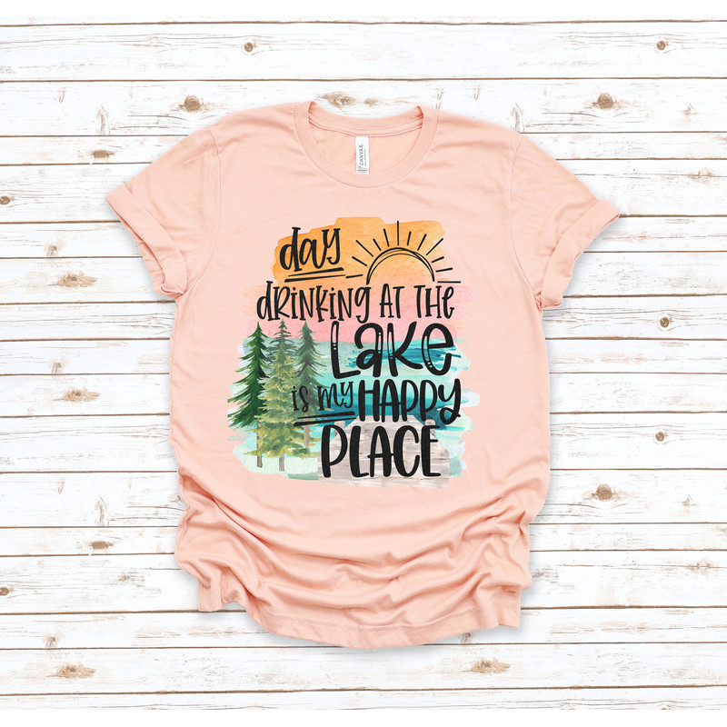 Day Drinking On The Lake Is My Happy Place, Day Drinking Shirt, Lake Shirt, Cute Camping Shirt, Nature Lover Shirt, Funny Drinking Shirt - 2.jpg