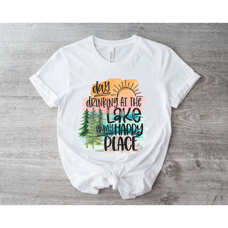 Day Drinking On The Lake Is My Happy Place, Day Drinking Shirt, Lake Shirt, Cute Camping Shirt, Nature Lover Shirt, Funny Drinking Shirt - 3.jpg