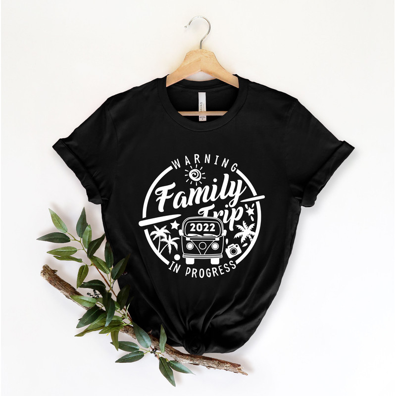 Family Trip 2022 Shirt, Warning Family Trip In Progress Shirt, Summer Vacation Shirt, Family Trip Tee,Travel Family shirt, Summer Trip - 2.jpg