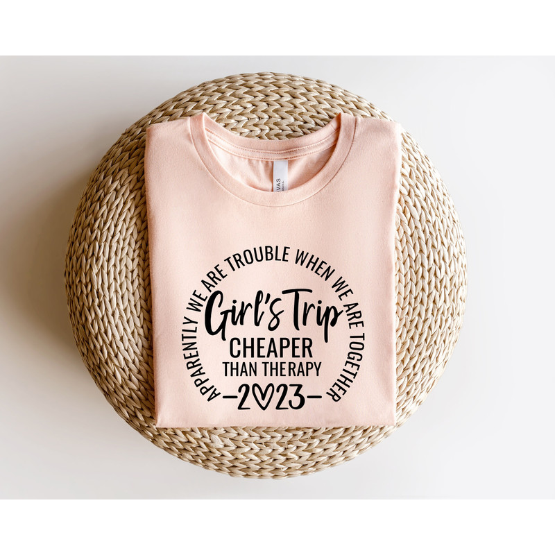Girls Trip 2023 Shirt,Girls Trip Cheaper Than Therapy 2023,Girls Weekend 2023,Girls Vacation Shirt,Girls Weekend Trip,Vacay Mode Shirt - 1.jpg