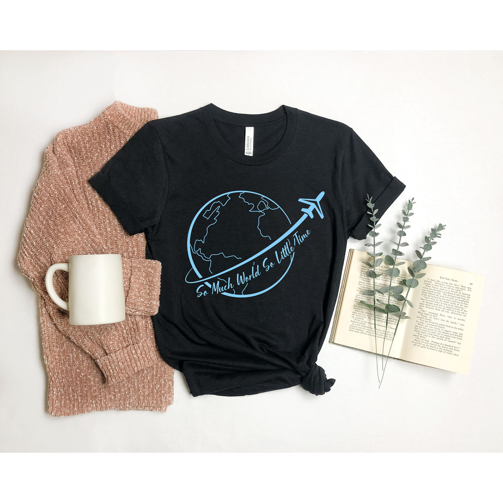 So Much World So little Time Shirt, Hiking Shirt, Backpacking Shirt, Christmas Gift, Wanderlust Shirt, Adventure Awaits Tee, Outdoor - 4.jpg