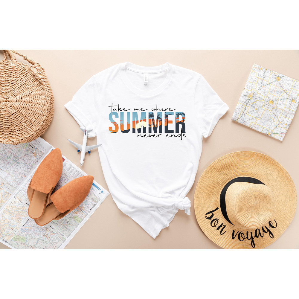 Take Me Where Summer Never Ends Tee,Summer Tee, Summer Mom Shirt,Retro Summer Shirt,Hello Summer Shirt, Summer Vibes Shirt,Sunshine Shirt - 2.jpg